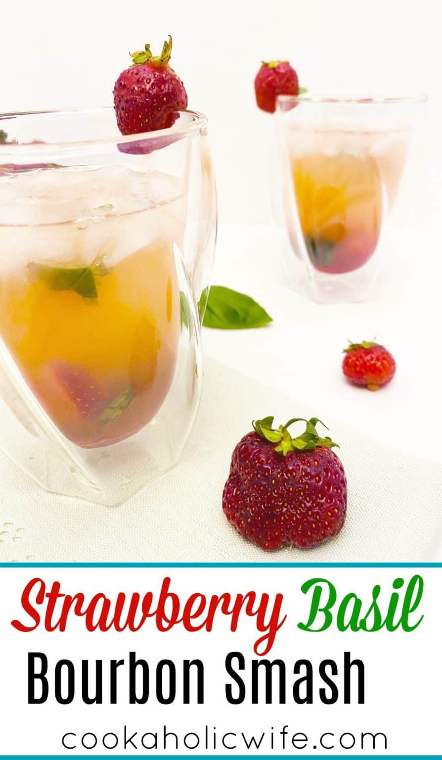 Strawberry Basil Bourbon Smash - Cookaholic Wife